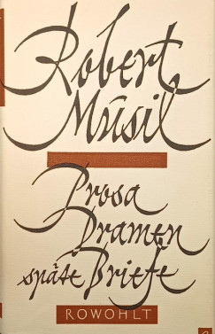 Robert Musil - Prosa, Dramen, spte Briefe
