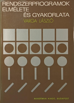 Varga Lszl - Rendszerprogramok elmlete s gyakorlata