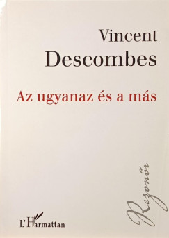 Vincent Descombes - Az ugyanaz és a más