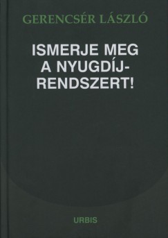 Gerencsr Lszl - Ismerje meg a nyugdjrendszert!