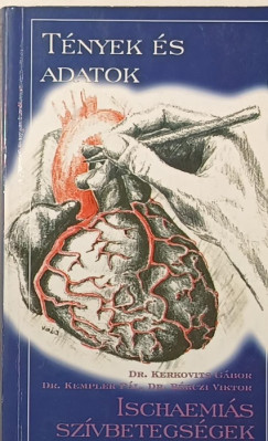 Bérczi Viktor - Dr. Kempler Pál - Kerkovits Gábor - Ischaemiás szívbetegségek
