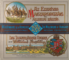 Az ezer�ves Magyarorsz�g �s a Milleniumi Ki�ll�t�s (reprint)