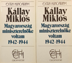 Kllay Mikls - Magyarorszg miniszterelnke voltam 1942-1944 I-II.
