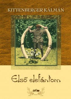 Kittenberger Klmn - Els elefntom