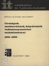 Braun Tibor - Wolfgang Glnzel - Schubert Andrs - Orszgok,szakterletek,folyiratok tudomnymetriai mutatszmai