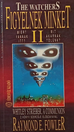 Raymond E. Fowler - Figyelnek minket II.