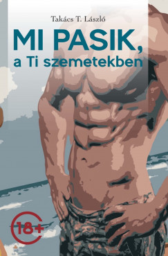 Tak�cs T. L�szl� - Mi Pasik, a Ti szemetekben