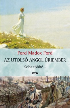 Ford Maddox Ford - Az utols angol riember II.