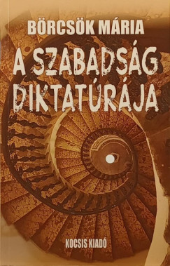 Brcsk Mria - A szabadsg diktatrja