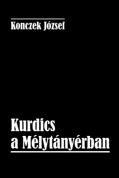 Konczek Jzsef - Kurdics a Mlytnyrban