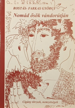 Rostás-Farkas György - Nomád ősök vándorútján