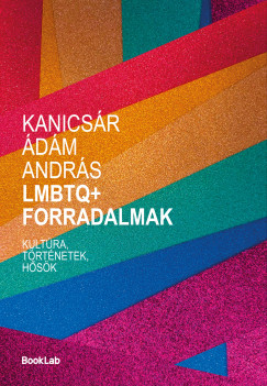 Kanicsár Ádám András - LMBTQ+ Forradalmak