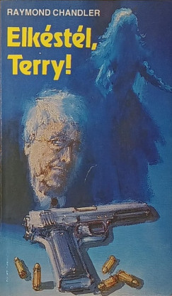 Raymond Chandler - Elkéstél, Terry!