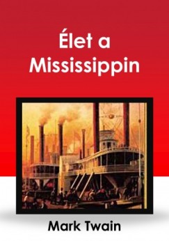 Mark Twain - let a Mississippin