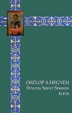 Hans Lietzmann - Oszlop a hegyen - Stylita Szent Simeon lete