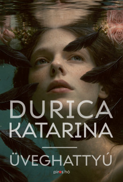 Durica Katarina - Üveghattyú