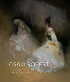 Cski Rbert - Borsos Mihly   (Szerk.) - Cski Rbert 2010-2015