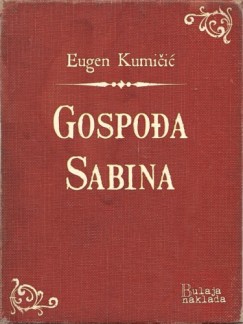 Eugen Kumi�i� - Gospo�a Sabina