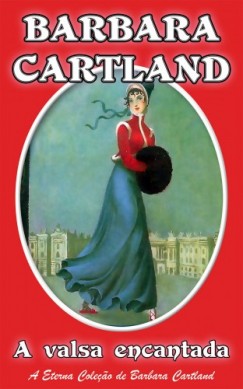 Barbara Cartland - A Valsa Encantada