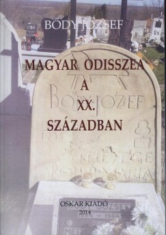 B�dy J�zsef - Magyar Odisszea a XX. sz�zadban
