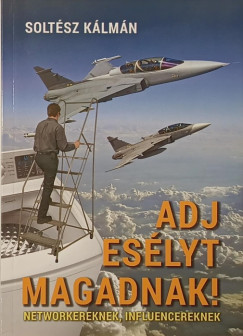 Soltész Kálmán - Adj esélyt magadnak