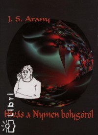 J.S. Arany - Hvs a Nymen bolygrl