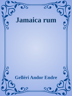 Gellri Andor Endre - Jamaica rum