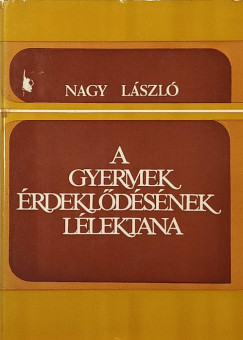 Nagy László - A gyermek fejlődésének lélektana