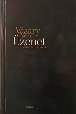 Vásáry Tamás - Üzenet - első rész I.