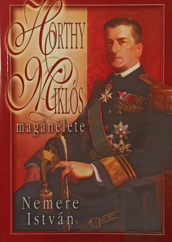 Nemere Istvn - Horthy Mikls magnlete