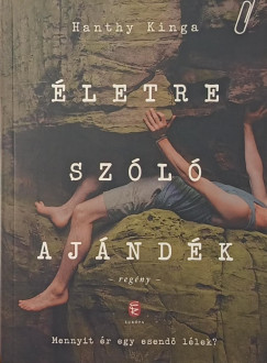 Hanthy Kinga - Életre szóló ajándék