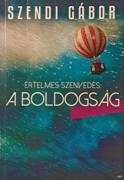 Szendi G�bor - �rtelmes szenved�s: A boldogs�g