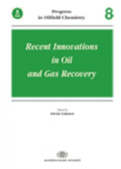 Lakatos Istvn - Recent Innovations In Oil and Gas Recovery