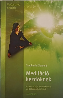 Stephanie Clement - Meditci kezdknek