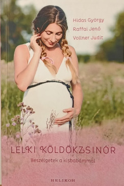 Hidas Gy�rgy - Raffai Jen� - Vollner Judit - Lelki k�ld�kzsin�r