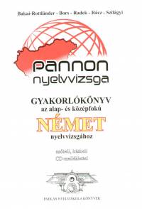 Pannon nyelvvizsga gyakorlókönyv az alap- és középfokó német nyelvvizsgához