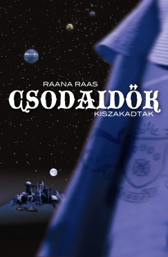 Raana Raas - Csodaidk 2. - Kiszakadtak