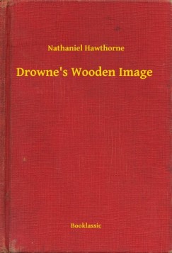 Nathaniel Hawthorne - Drownes Wooden Image