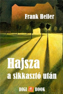 Frank Heller - Hajsza a sikkaszt utn