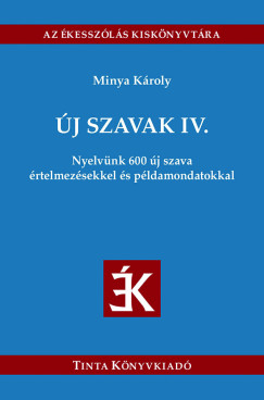 Minya Károly - Új szavak IV.