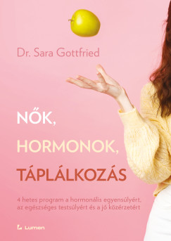 Dr. Sara Gottfried - N�k, hormonok, t�pl�lkoz�s