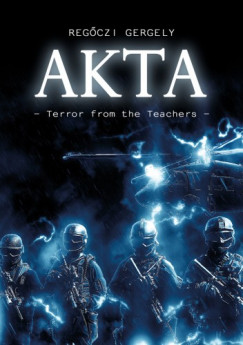 Gergely Regczi - AKTA - Terror from the Teachers