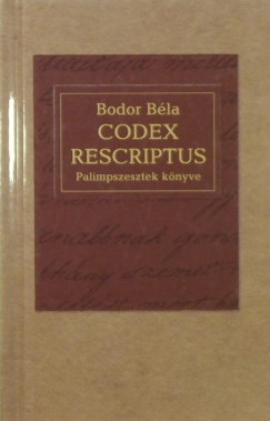 Bodor Bla - Codex rescriptus