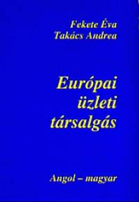Fekete Éva - Takács Andrea - Európai üzleti társalgás