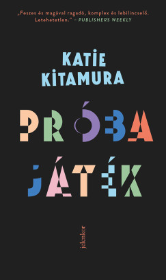 Katie Kitamura - Próbajáték
