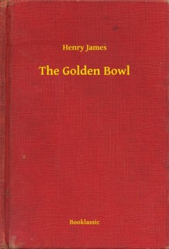 Henry James - The Golden Bowl