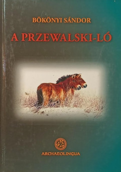 Bknyi Sndor - A Przewalski-l