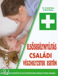 Dr. Rod Baker - Dr. David Bass - Elsseglynyjts csaldi vszhelyzetek esetn