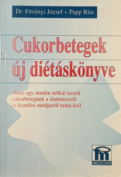 Dr. Fövényi József - Papp Rita - Cukorbetegek új diétáskönyve