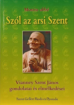Monin Abbé - Szól az arsi Szent
